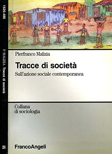 Tracce di società. Sull'azione sociale contemporanea (Sociologia) Social Sciences