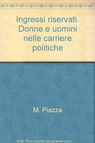 Ingressi riservati. Donne e uomini nelle carriere politiche (Griff) Books