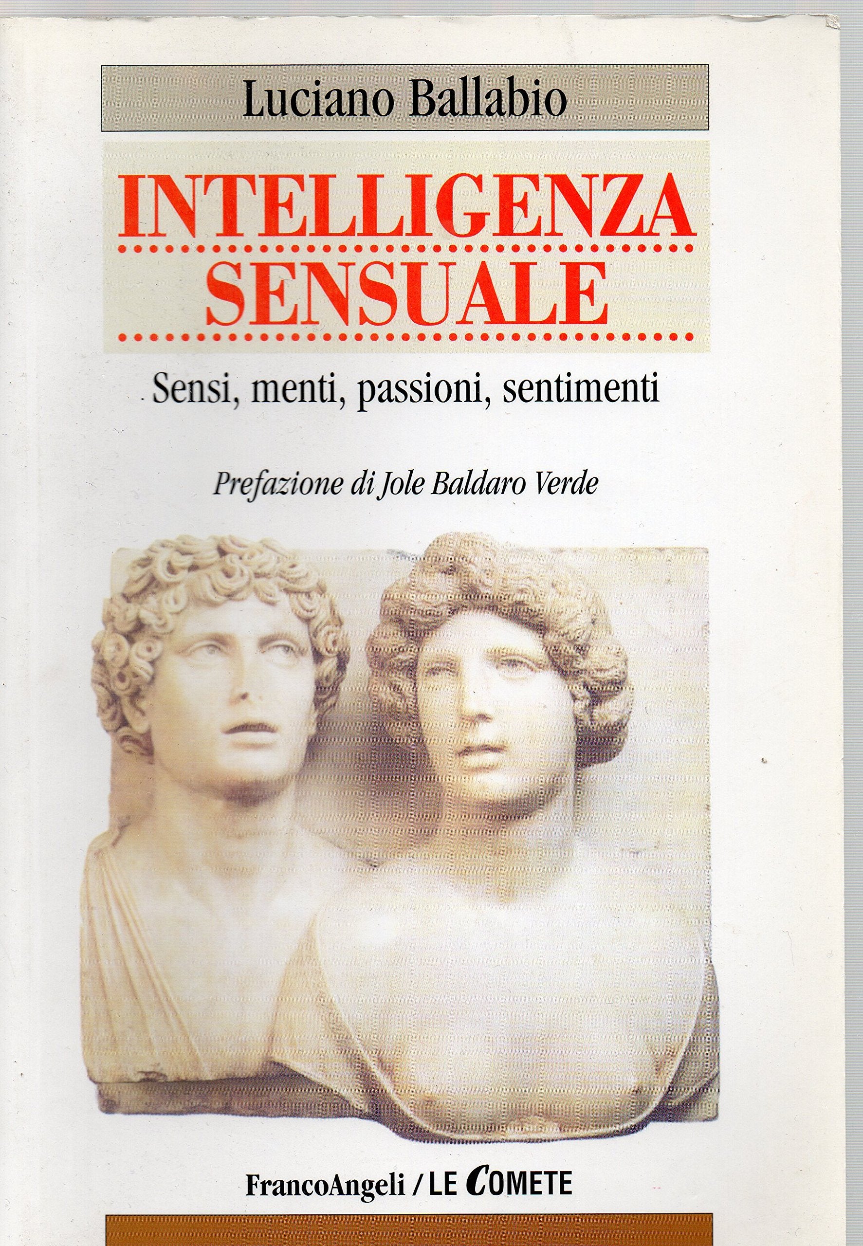Intelligenza sensuale. Sensi, menti, passioni, sentimenti book