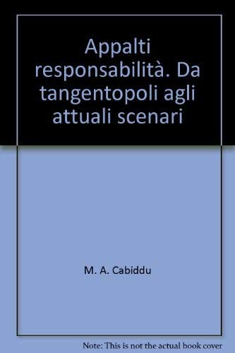 Appalti responsabilità. Da tangentopoli agli attuali scenari (Dip. arch. e pianif. Politecnico Milano) Politics & History
