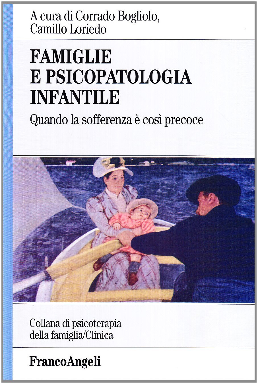 Famiglie e psicopatologia infantile. Quando la sofferenza è così precoce (Psicoterapia della famiglia) Books