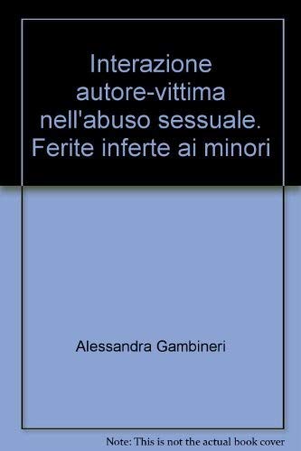 Interazione autore-vittima nell'abuso sessuale. Ferite inferte ai minori (Crimine e devianza) Psychology