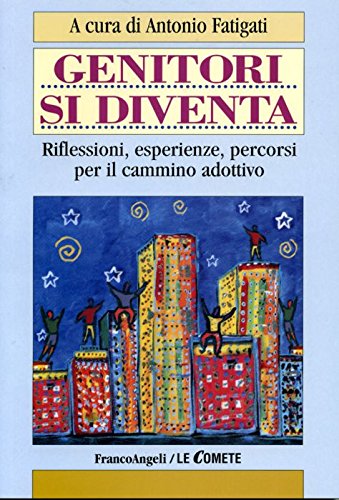 Genitori si diventa. Riflessioni, esperienze, percorsi per il cammino adottivo book