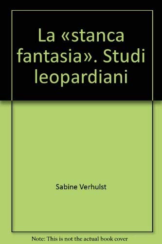 La «stanca fantasia». Studi leopardiani (Filosofia) Contemporary literature