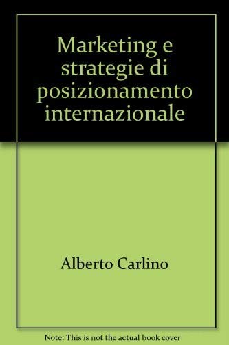 Marketing e strategie di posizionamento internazionale (Economia e politica industriale) Business, Finance & Career