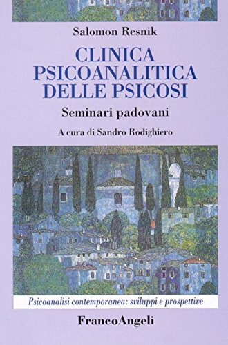 Clinica psicoanalitica della psicosi. Seminari padovani (Psicoanalisi contemporanea: sviluppi e prospettive) Psychology