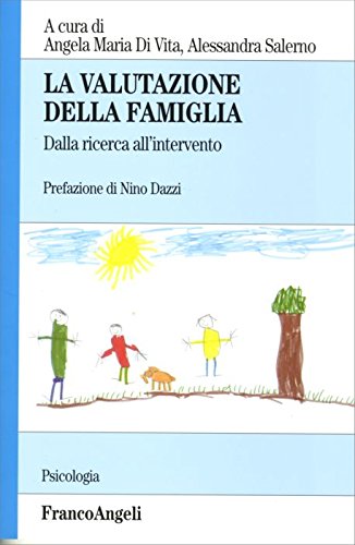 La valutazione della famiglia. Dalla ricerca all'intervento (Serie di psicologia) Psychology
