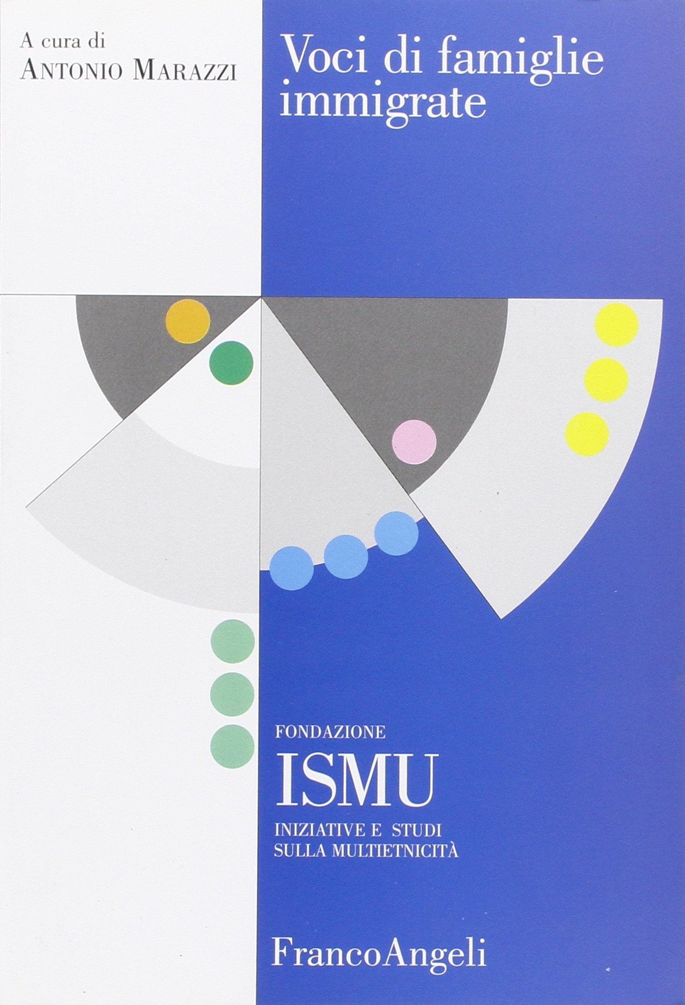 Voci di famiglie immigrate (ISMU. Iniziative e studi sulla multietnicità) Partnership & Love