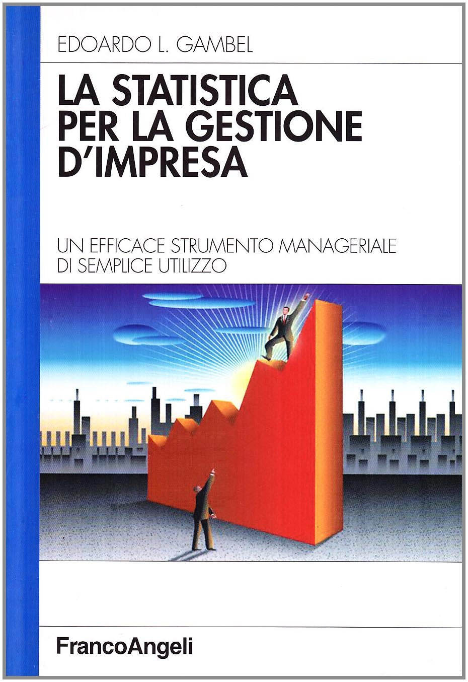 La statistica per la gestione d'impresa (Azienda moderna) Business, Finance & Career
