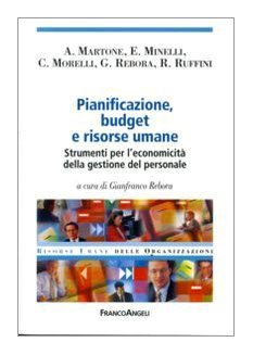 Pianificazione, budget e risorse umane. Strumenti per l'economicità della gestione del personale (Risorse umane delle organizzazioni) Business, Finance & Career