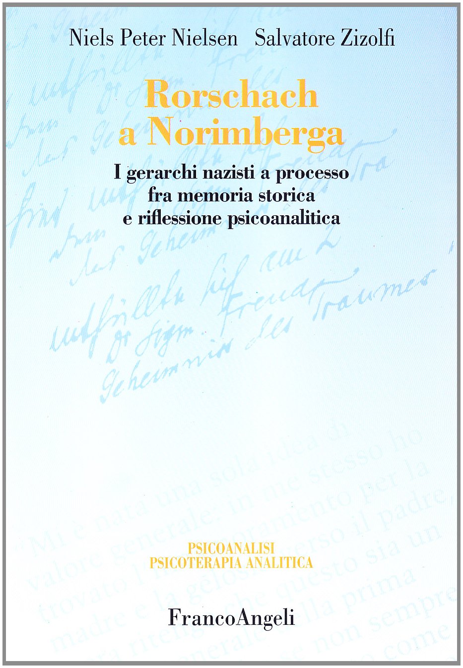 Rorschach a Norimberga. I gerarchi nazisti a processo fra memoria storica e riflessione psicoanalita (Psicoanalisi psicoterapia analitica) Social Sciences