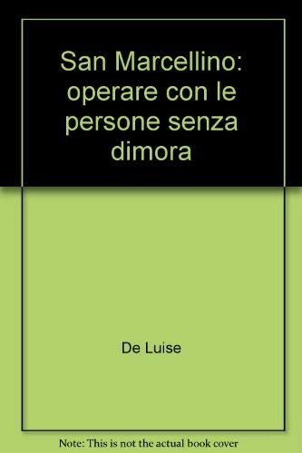 San Marcellino: operare con le persone senza dimora (Sociologia urbana e rurale-Sez. 3) Books