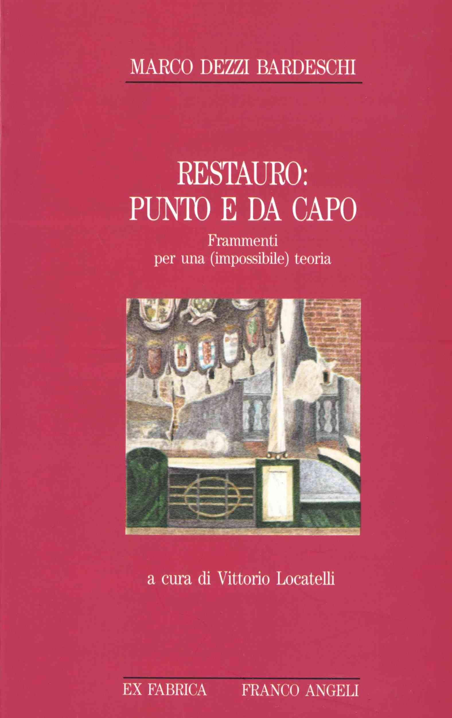 Restauro: punto e da capo. Frammenti per una (impossibile) teoria (Ex fabrica - Storia) Film, Art & Culture