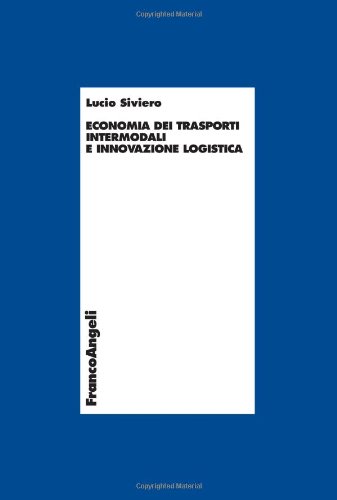 Economia dei trasporti intermodali e innovazione logistica (Economia e politica industriale) Business, Finance & Career
