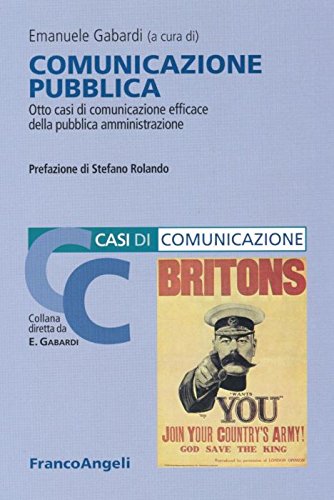 Comunicazione pubblica. Otto casi di comunicazione efficace della pubblica amministrazione Reference Books