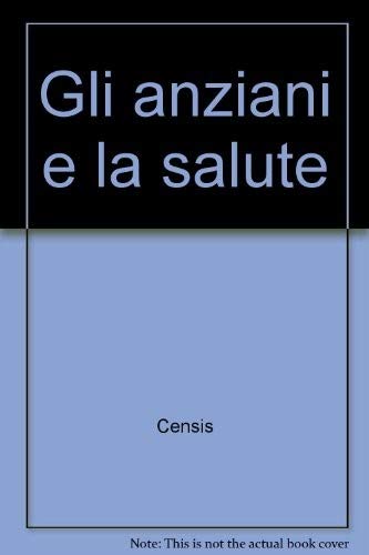 Gli anziani e la salute (CENSIS-Materiali di ricerca) Medicine