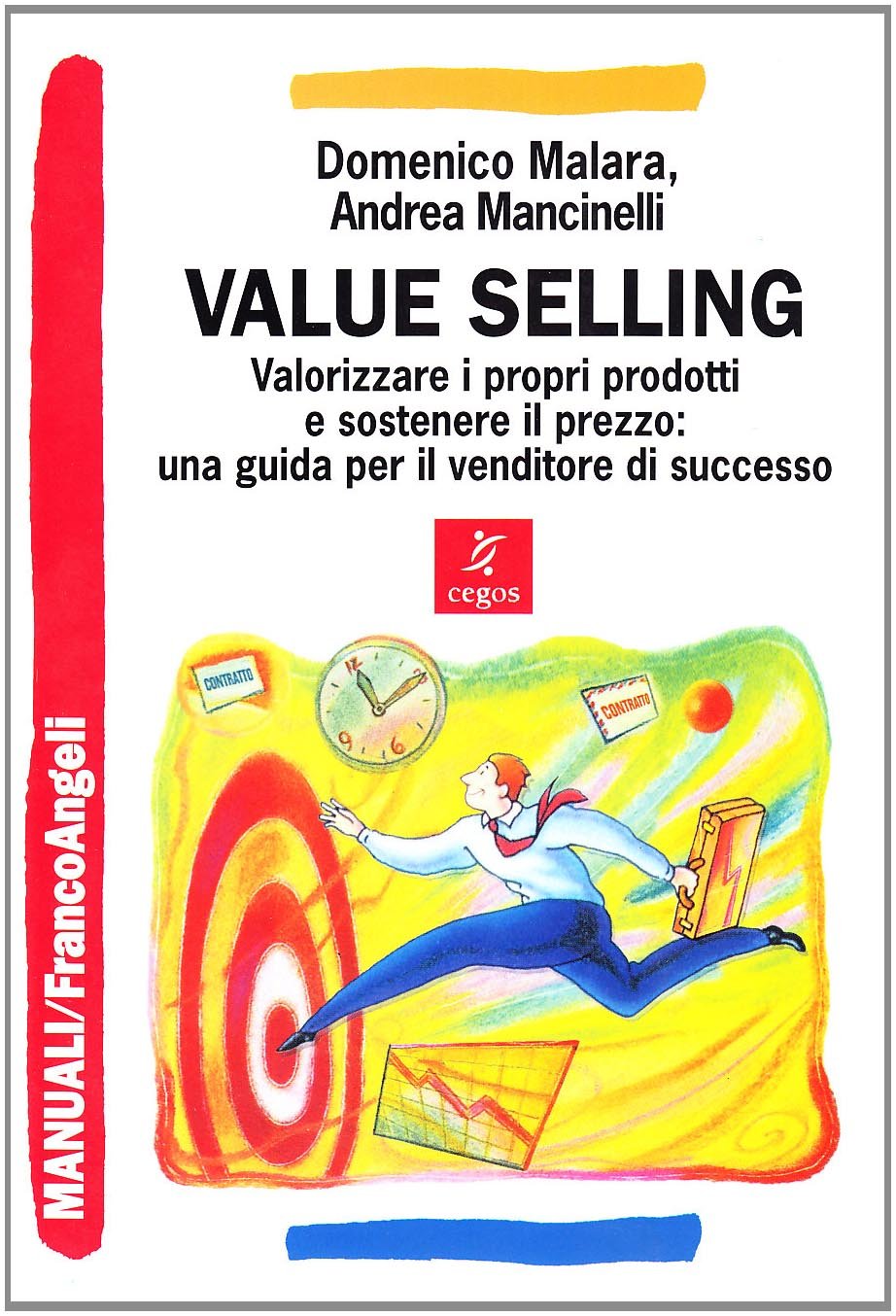 Value selling. Valorizzare i propri prodotti e sostenere il prezzo: una guida per il venditore di successo book