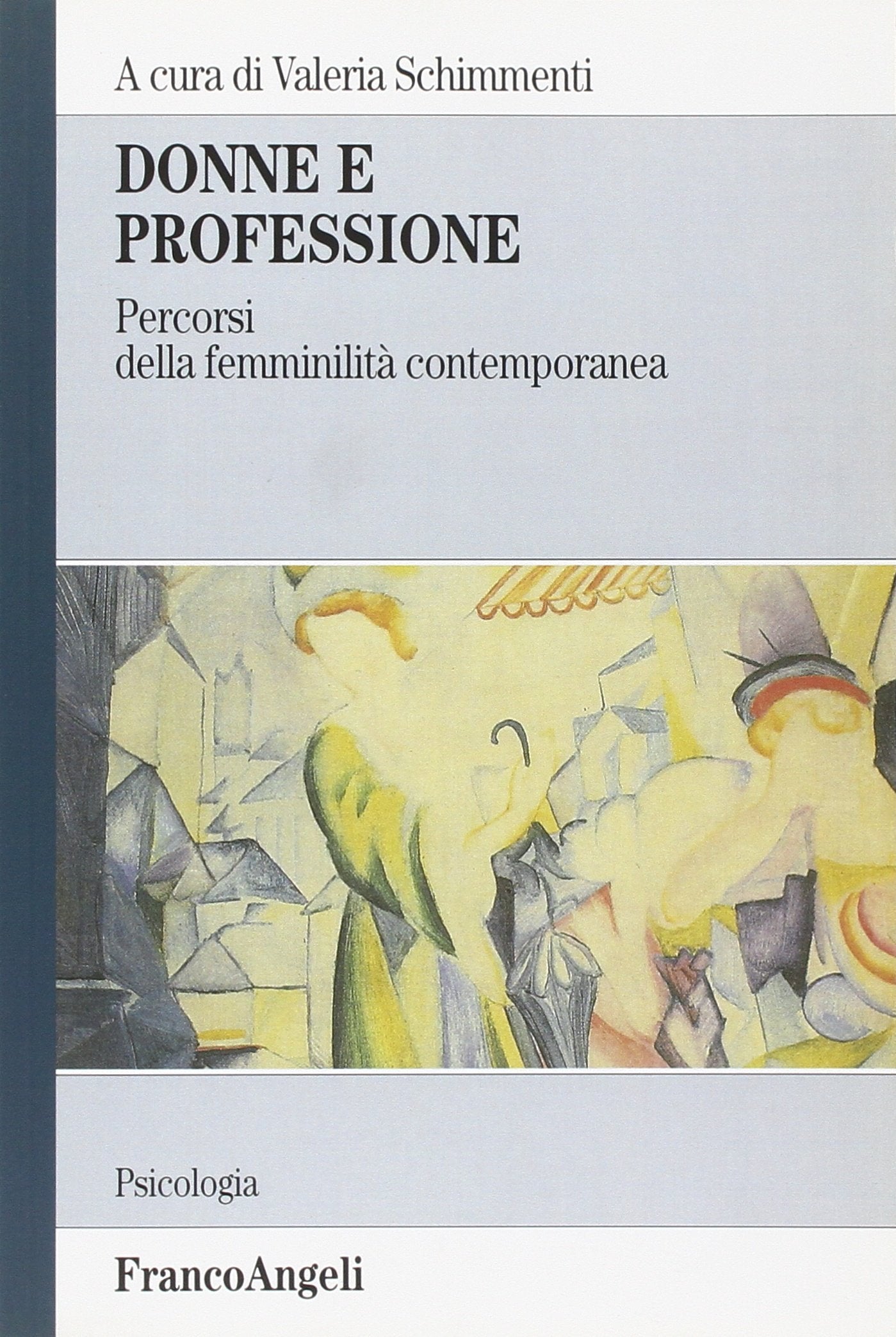 Donne e professione. Percorsi della femminilità contemporanea book
