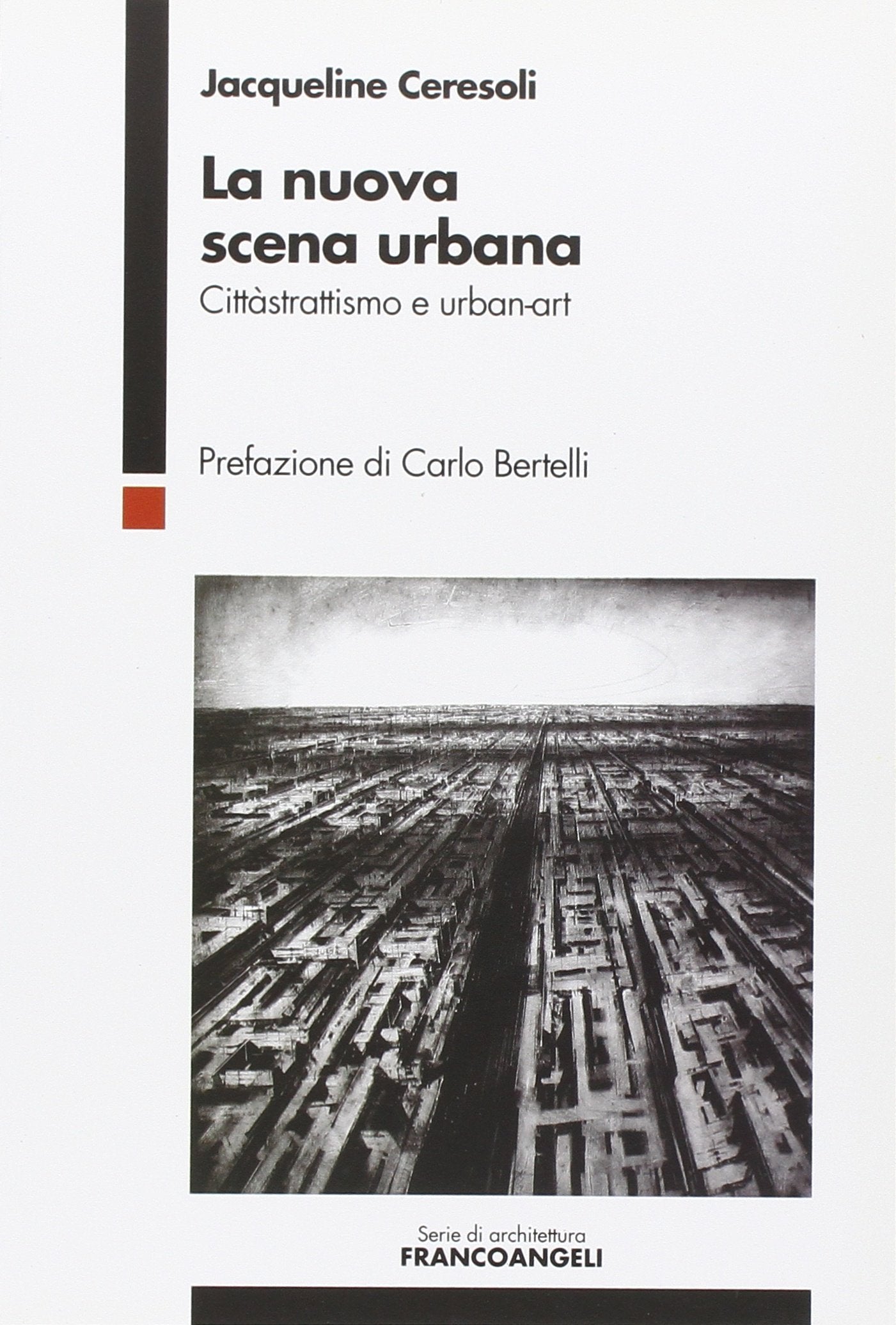 La nuova scena urbana. Cittàstrattismo e urban-art book