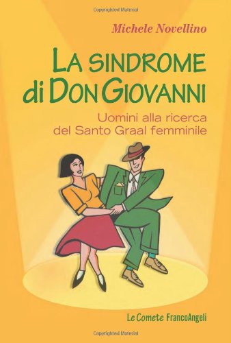La sindrome di Don Giovanni. Uomini alla ricerca del Santo Graal femminile book