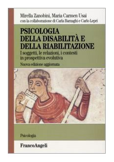 Psicologia della disabilità e della riabilitazione. I soggetti, le relazioni, i contesti in prospettiva evolutiva (Serie di psicologia) Psychology