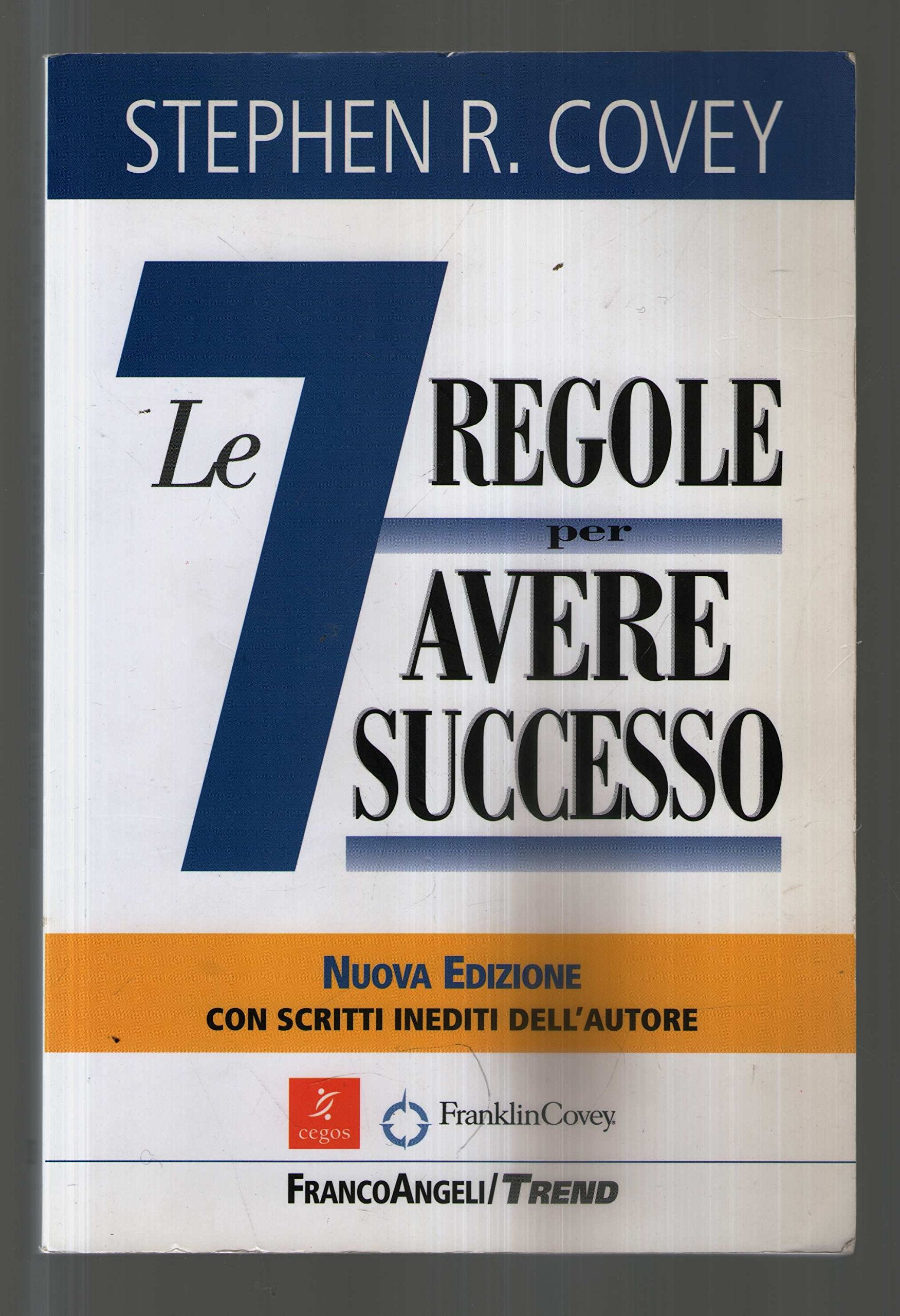 Le sette regole per avere successo (The 7 habits of highly effective people). Nuova ediz. Business, Finance & Career