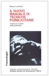 Il nuovo manuale di tecniche pubblicitarie. Il senso e il valore della pubblicità book