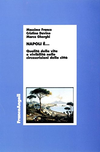 Napoli è... Qualità della vita e vivibilità nelle circoscrizioni della città (Economia - Ricerche) Social Sciences