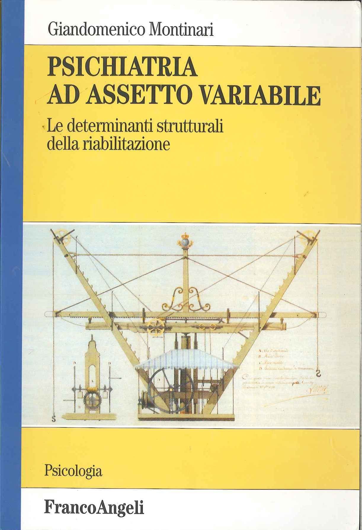 Psichiatria ad assetto variabile. Le determinanti strutturali della riabilitazione (Serie di psicologia) Medicine