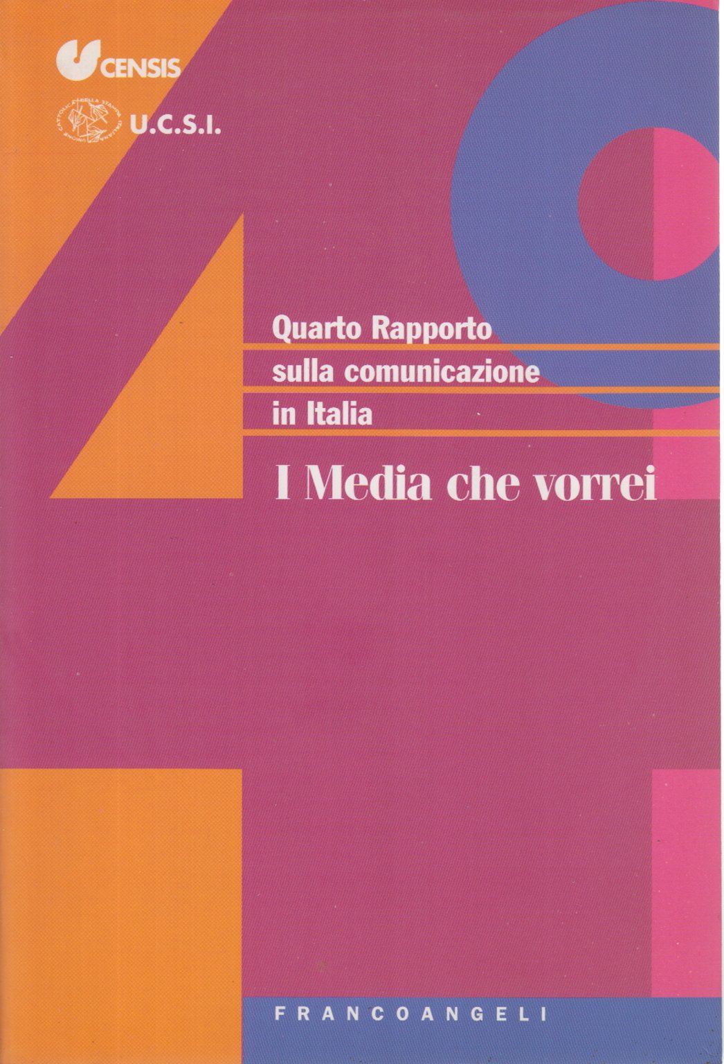 Quarto rapporto sulla comunicazione in Italia. I media che vorrei Media & Communication
