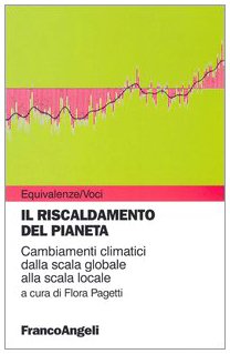 Il riscaldamneto del pianeta. Cambiamenti climatici dalla scala globale alla scala locale book