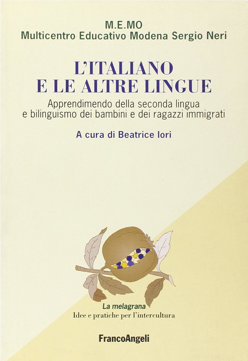 L'italiano e le altre lingue. Apprendimento della seconda lingua e bilinguismo dei bambini e dei ragazzi immigrati (La melagrana. Ricerche e progetti per l'intercultura) Politics & History
