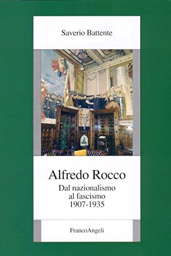 Alfredo Rocco. Dal nazionalismo al fascismo 1907-1935 (Fondazione studi storici Filippo Turati) Memories