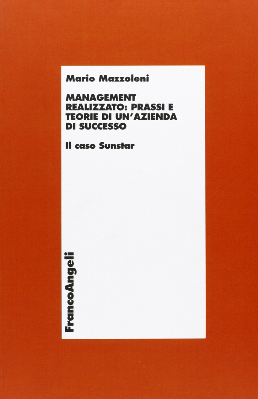 Management realizzato: prassi e teorie di un'azienda di successo. Il caso Sunstar book