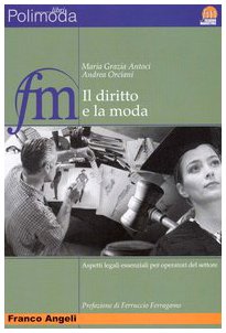 Il diritto e la moda. Aspetti legali essenziali per operatori del settore (Fashion marketing) Books