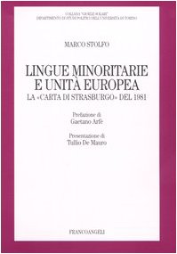 Lingue minoritarie e unità europea. La «Carta di Strasburgo» del 1981 (Collana Gioele Solari. Dip. scienze soc.) Books