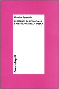 Elementi di economia e gestione della pesca (Economia - Monografie) Business, Finance & Career