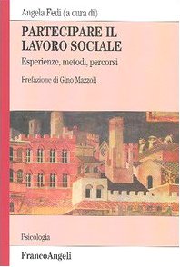 Partecipare il lavoro sociale. Esperienze, metodi, percorsi (Serie di psicologia) Social Sciences