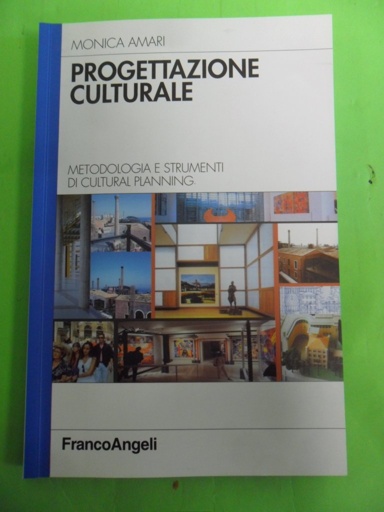 Progettazione culturale. Metodologia e strumenti di cultural planning book