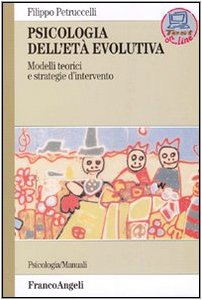 Psicologia dell'età evolutiva. Modelli teorici e strategie d'intervento (Serie di psicologia) Psychology
