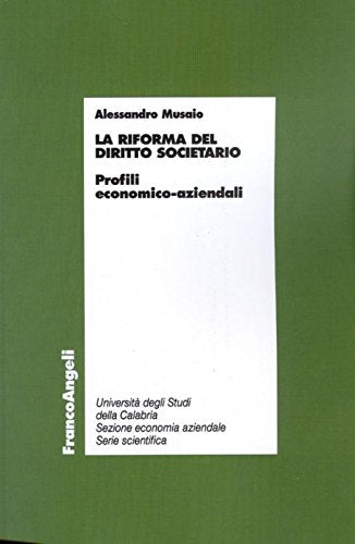 La riforma del diritto societario. Profili economico-aziendali (Economia - Monografie) Business, Finance & Career