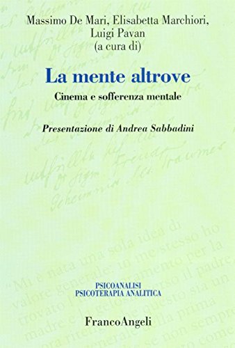 La mente altrove. Cinema e sofferenza mentale (Psicoanalisi psicoterapia analitica) Medicine