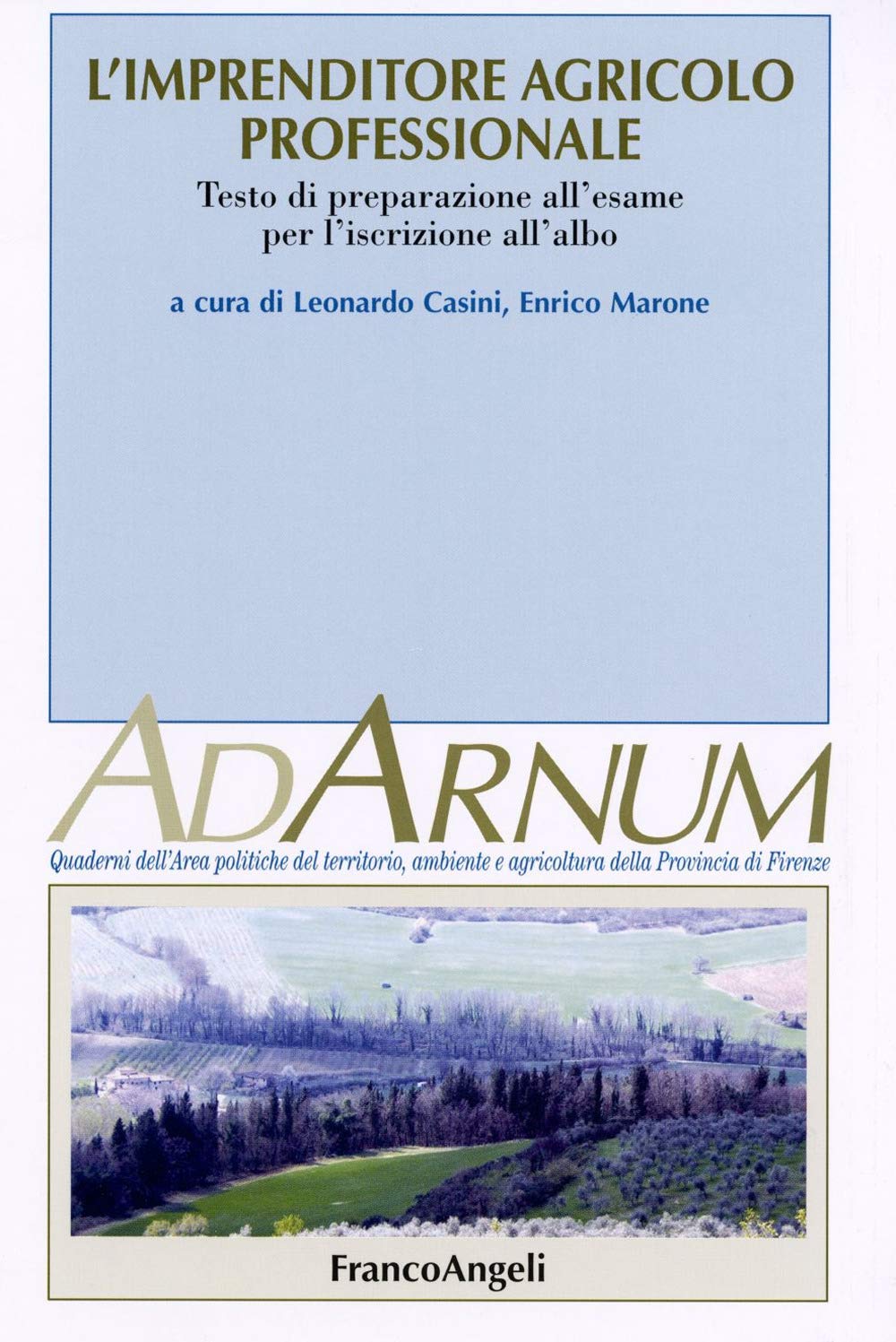 L'imprenditore agricolo professionale. Testo di preparazione all'esame per l'iscrizione all'albo book