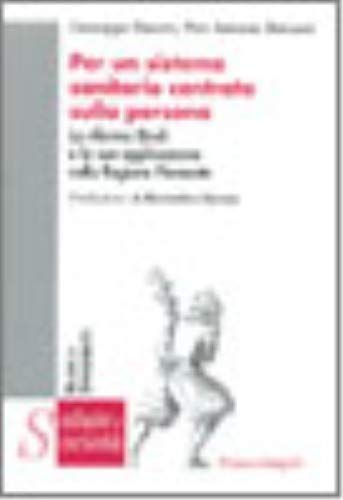 Per un sistema sanitario centrato sulla persona. La riforma Bindi e la sua applicazione nella Regione Piemonte (Salute e società) Politics & History