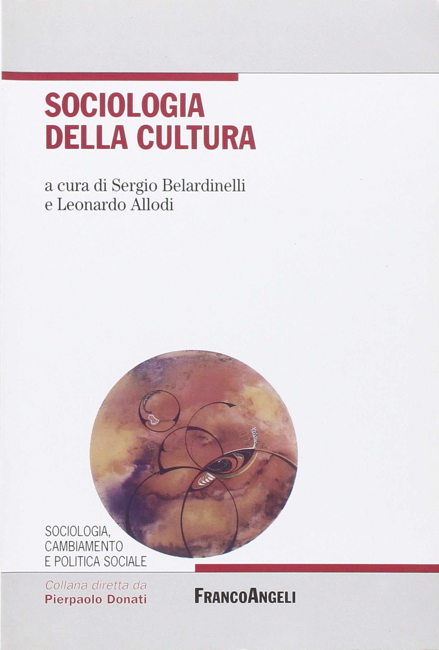 Sociologia della cultura (Sociologia, cambiamento e pol. soc.Studi) Books