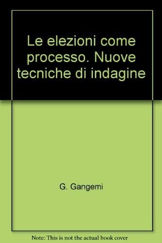 Le elezioni come processo. Nuove tecniche di indagine (Il punto) Books