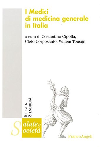 I medici di medicina generale in Italia (Salute e società) Medicine