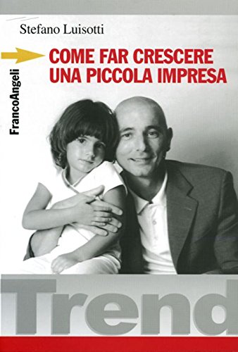 Come far crescere una piccola impresa (Trend) Business, Finance & Career