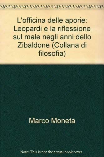 L'officina delle aporie. Leopardi e la riflessione sul male negli anni dello «Zibaldone» book