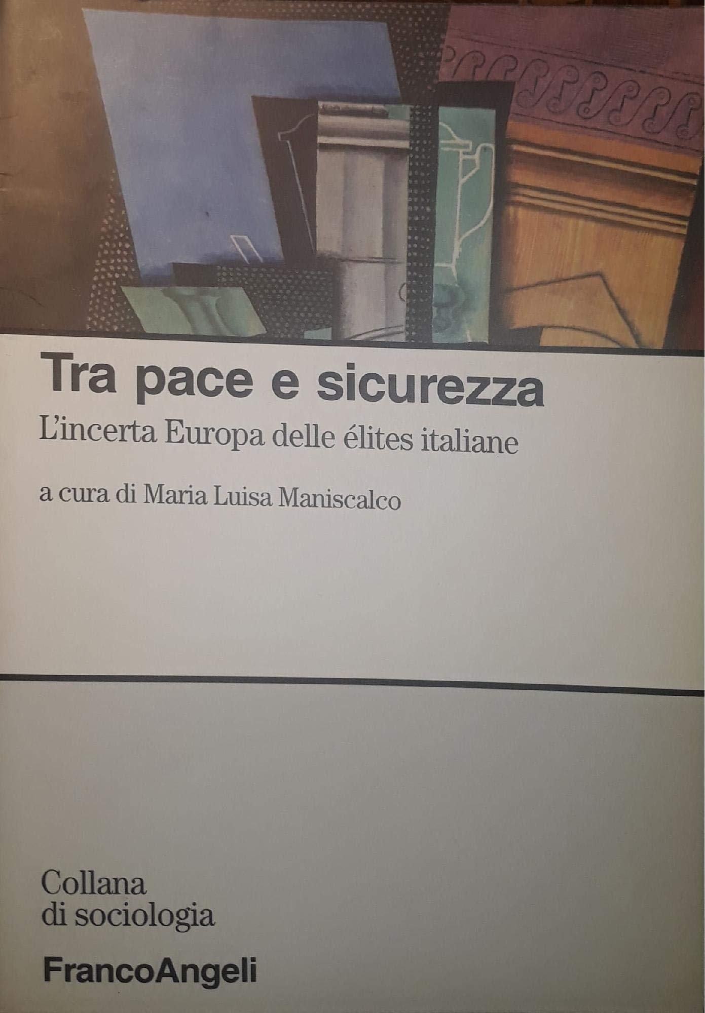 Tra pace e sicurezza. L'incerta Europa dell'élites italiane book